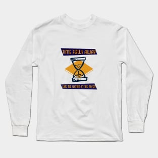 Time Flows Away Like The Water In The River Long Sleeve T-Shirt